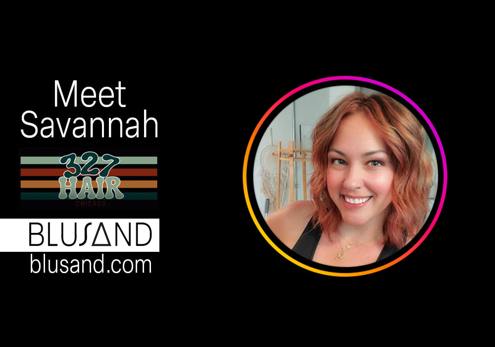 BLUSAND SPOTLIGHT: Savannah | 327 HAIR Chicago