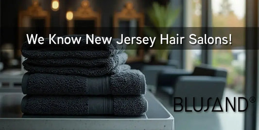 Doing-Business-in-Garden-State-Why-NJ-Salons-Should-Choose-BLUSAND-Bleachsafe-Towels Blu Sand LLC